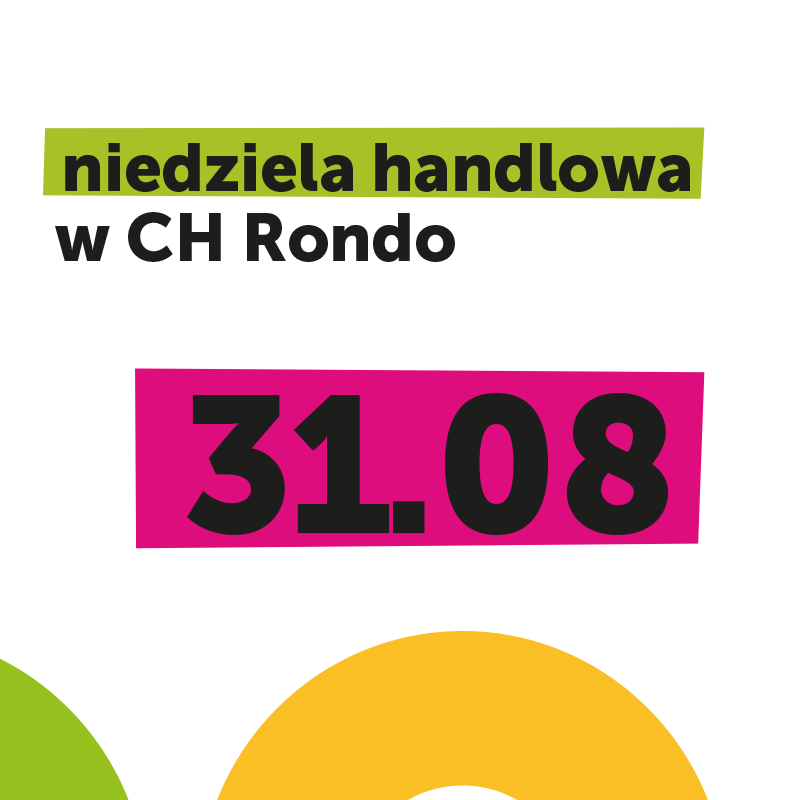 Kiedy zrobisz zakupy w niedziele w CH Rondo?