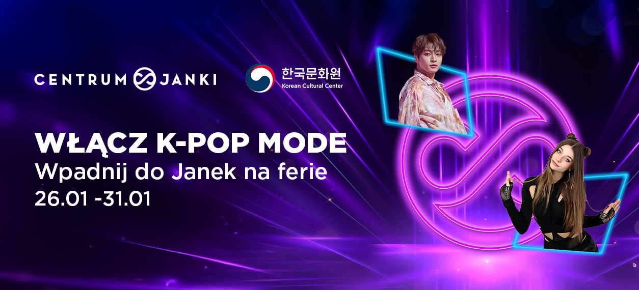 WŁĄCZ K-POP MODE Wpadnij do Janek na ferie