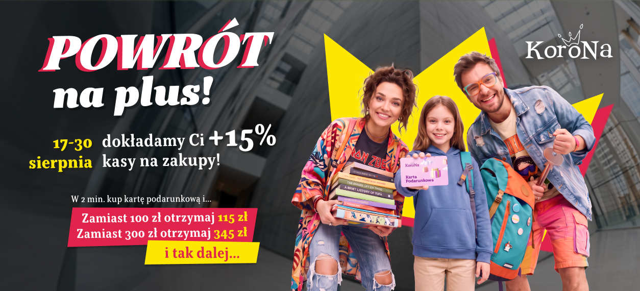 Powrót na plus! Każdemu dokładamy +15% kasy na zakupy! Na powrót do pracy, szkoły czy na studia.