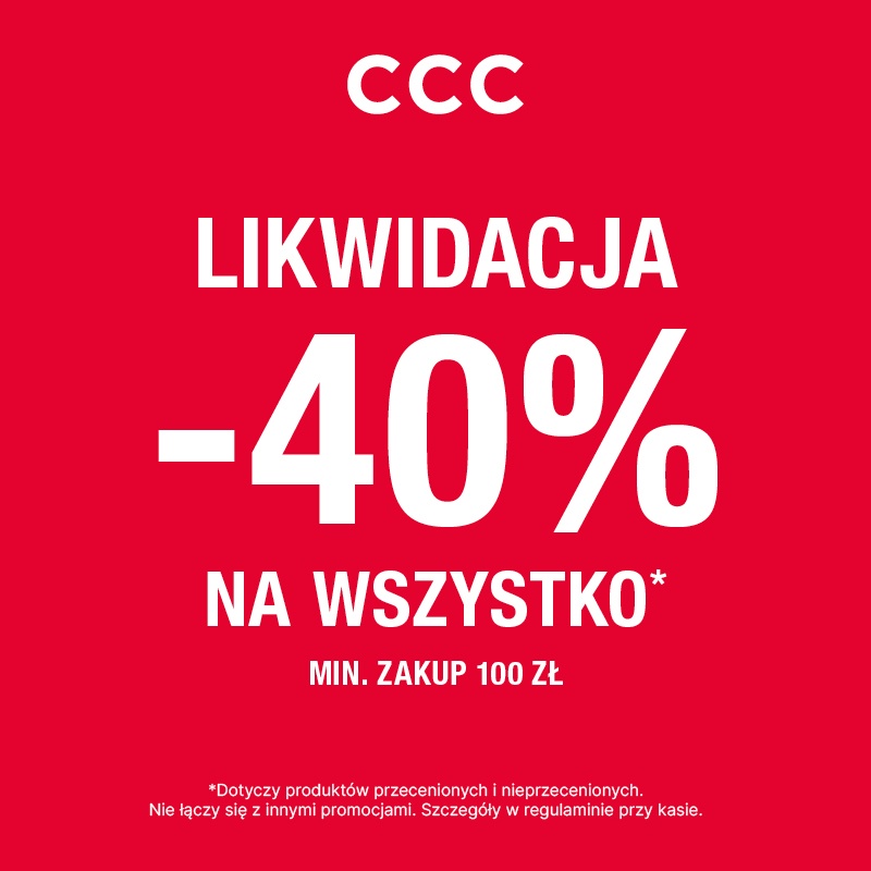 LIKWIDACJA w CCC! -40% na WSZYSTKO!